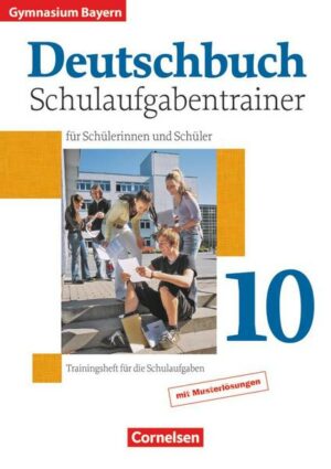 Deutschbuch 10. Jahrgangsstufe. Schulaufgabentrainer mit Lösungen. Gymnasium Bayern mit Lösungen