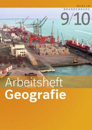 Arbeitshefte Geografie 9/10. Arbeitsheft. Berlin und Brandenburg