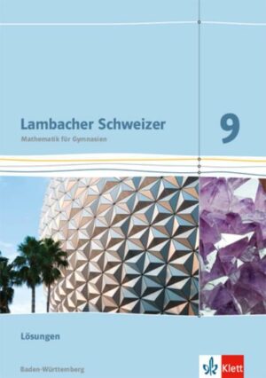 Lambacher Schweizer Mathematik 9. Ausgabe Baden-Württemberg. Lösungen Klasse 9