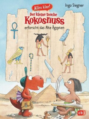 Alles klar! Der kleine Drache Kokosnuss erforscht das Alte Ägypten