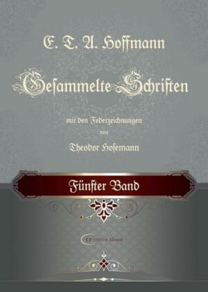E. T. A. Hoffmann / E. T. A. Hoffmann Gesammelte Schriften