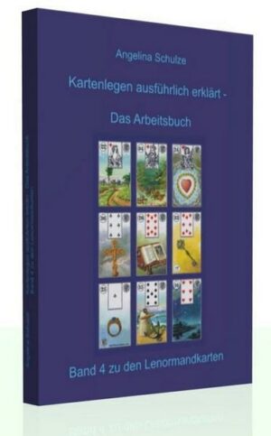 Kartenlegen ausführlich erklärt - Das Arbeitsbuch