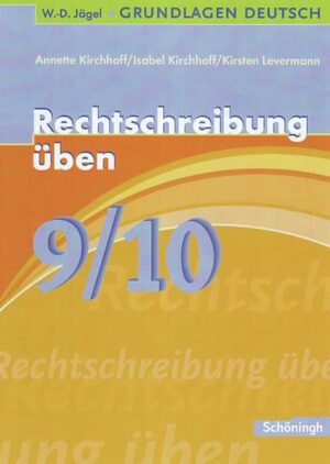 Grundlagen Deutsch. Rechtschreibung üben 9./10. Schuljahr