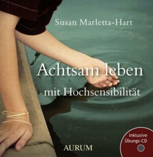 Achtsam leben mit Hochsensibilität