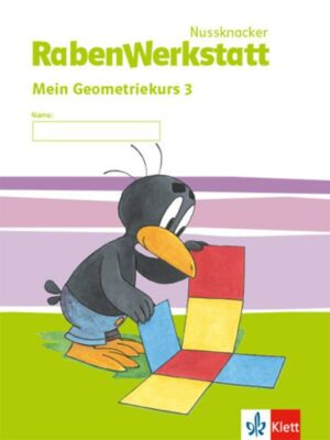 Rabenwerkstatt. Mein Geometriekurs 3. Schuljahr. Neubearbeitung