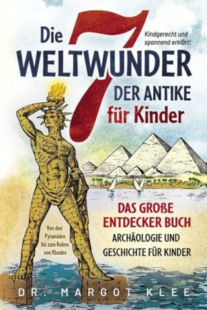 Die 7 Weltwunder der Antike für Kinder