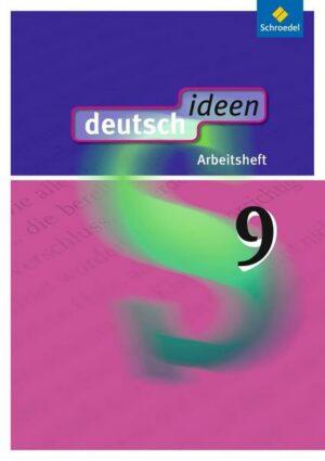 Deutsch ideen 9. Arbeitsheft. Allgemeine Ausgabe