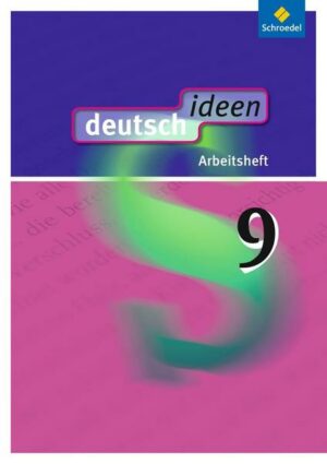 Deutsch ideen 9. Arbeitsheft. Allgemeine Ausgabe