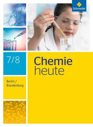 Chemie heute 7 / 8. Schülerband. S1. Berlin und Brandenburg