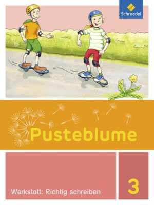 Pusteblume. Die Werkstatt-Sammlung 3. Werkstatt: Richtig schreiben