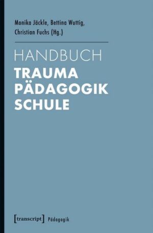 Handbuch Trauma - Pädagogik - Schule