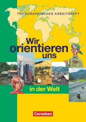 Wir orientieren uns - Topographische Arbeitshefte