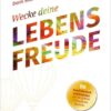 Wecke deine Lebensfreude