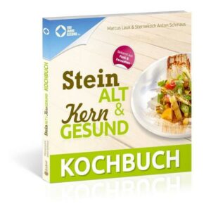 Das Steinalt und Kerngesund KOCHBUCH