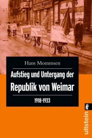 Aufstieg und Untergang der Republik von Weimar 1918 - 1933