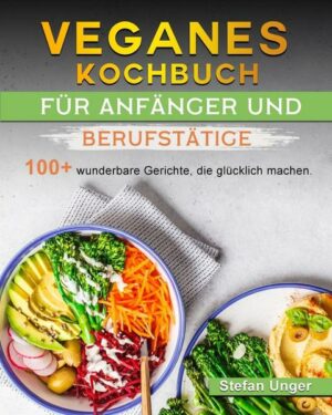 Veganes Kochbuch für Anfänger und Berufstätige