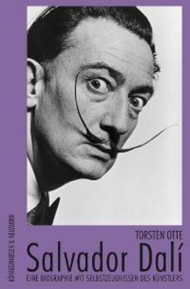 Salvador Dalí - Eine Biographie mit Selbstzeugnissen des Künstlers