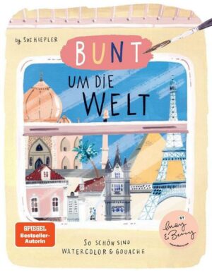 Bunt um die Welt.So schön sind Watercolor und Gouache