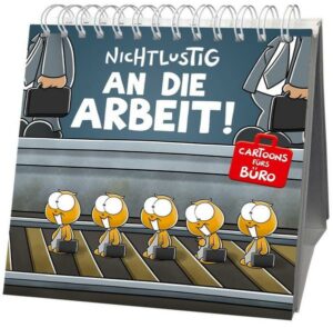 Nichtlustig - An die Arbeit!