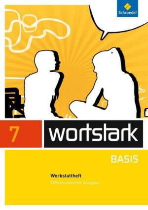 Wortstark Basis 7. Werkstattheft. Differenzierende Allgemeine Ausgabe