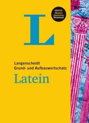 Langenscheidt Grund- und Aufbauwortschatz Latein - Buch mit Bonus-Musterklausuren als PDF-Download