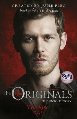 The Originals: 01: The Rise