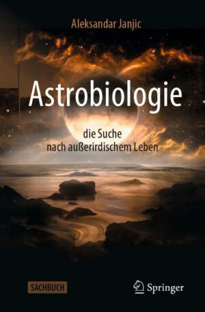 Astrobiologie - die Suche nach außerirdischem Leben
