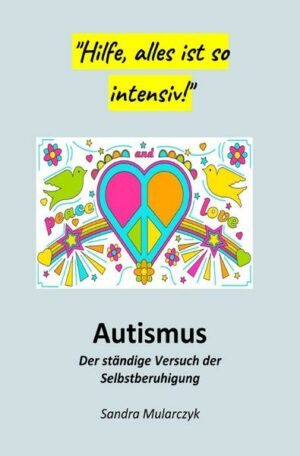 Autismus-Meine Erfahrungen / Autismus-Der ständige Versuch der Selbstberuhigung