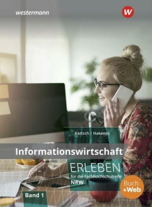 Informationswirtschaft erleben für die Fachhochschulreife Nordrhein-Westfalen