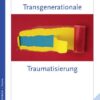 Transgenerationale Traumatisierung