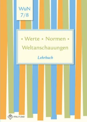 Lehrbuch Werte . Normen . Weltanschauungen. Klassen 7/8. Niedersachsen