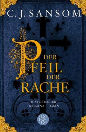 Der Pfeil der Rache / Matthew Shardlake Bd.5