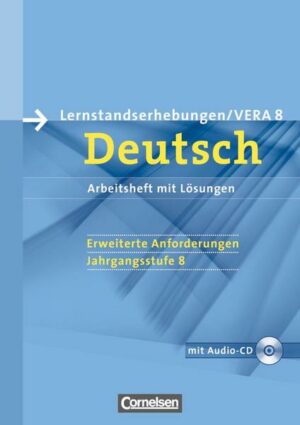 Vorbereitungsmaterialien für VERA - Deutsch. 8. Schuljahr. Erweiterte Anforderungen C. Arbeitsheft mit Lösungen