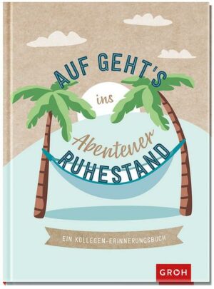 Auf geht’s ins Abenteuer Ruhestand!