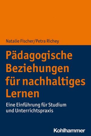 Pädagogische Beziehungen für nachhaltiges Lernen