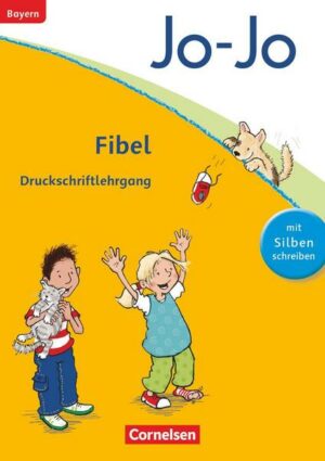 Jo-Jo Fibel - Grundschule Bayern - Neubearbeitung. Druckschriftlehrgang