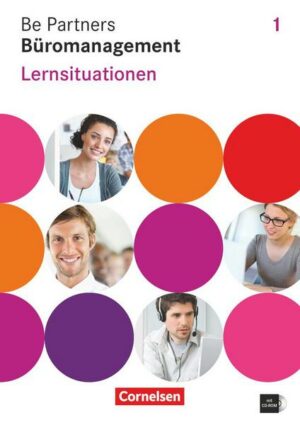 Be Partners - Büromanagement 1. Ausbildungsjahr Lernsituationen