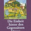 »Die Einheit hinter den Gegensätzen«