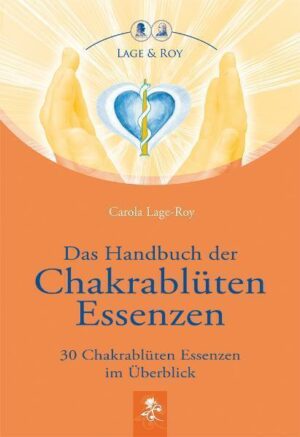 Das Handbuch der Chakrablüten Essenzen