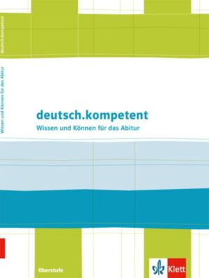 Deutsch.kompetent. Wissen und Können Oberstufe