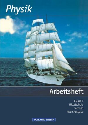 Physik  6. Schuljahr. Arbeitsheft. Mittelschule Sachsen