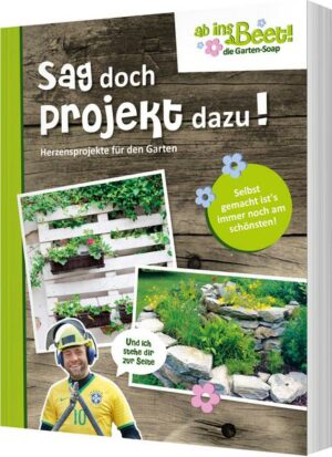 Ab ins Beet! Sag doch Projekt dazu