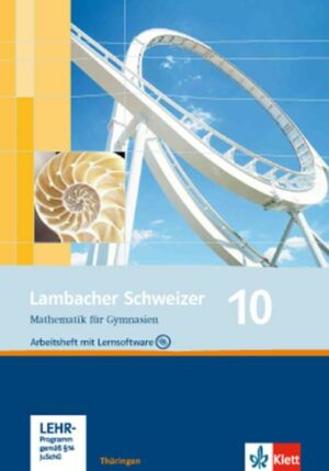 Lambacher Schweizer. 10. Schuljahr. Arbeitsheft plus Lösungsheft und Lernsoftware. Thüringen