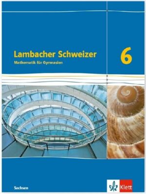 Lambacher Schweizer Mathematik 6. Schülerbuch Klasse 6.  Ausgabe Sachsen