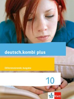 Deutsch.kombi plus 10. Schülerbuch Klasse 10. Differenzierende Allgemeine Ausgabe ab 2015