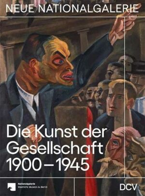 Die Kunst der Gesellschaft 1900-1945