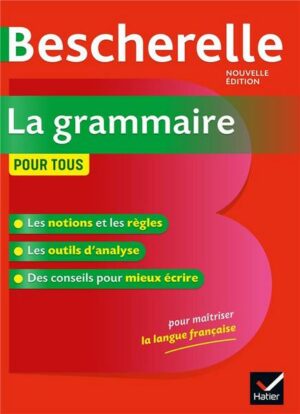 Bescherelle La grammaire pour tous (Nouvelle editon)