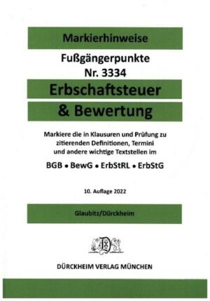 ERBSCHAFTSTEUER & BEWERTUNG 2022 Dürckheim-Markierhinweise/Fußgängerpunkte für das Steuerberaterexamen