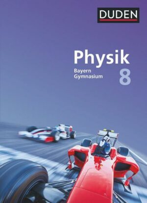 Duden Physik 8. Jahrgangsstufe - Gymnasium Bayern - Schülerbuch