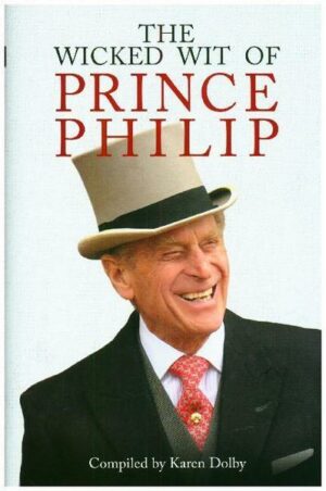 The Wicked Wit of Prince Philip